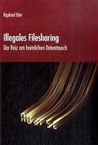 Illegales Filesharing: Der Reiz am heimlichen Datentausch