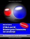 HTML5 und 3D Browsergame Frameworks mit JavaScript: Das Praxisbuch für JavaScript-Entwickler