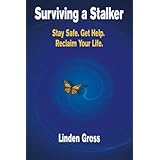 surviving a stalker stay safe avoid conflict regain your life