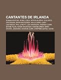 Cantantes de Irlanda: Ronan Keating, Bono, Enya, Róisín Murphy, Dolores O'Riordan, Brian McFadden, Wallis Bird, Gary Lightbody, Phil Lynott (Spanish Edition)