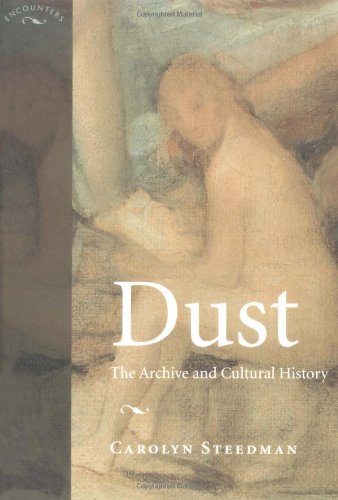 Dust: The Archive and Cultural History (Encounters)