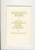 Kathleen Raine : poetic imagination & the vision of reality
