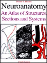 Neuroanatomy: An Atlas of Structures, Sections, and Systems (Fourth Edition)