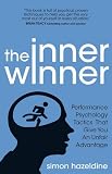 The inner winner : performance psychology tactics that give you an unfair advantage