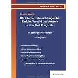 Die Internetzollanmeldungen bei Einfuhr, Versand und Ausfuhr - eine Abwicklungshilfevon "Carsten Weerth"