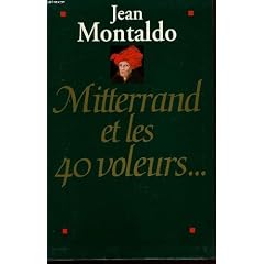 Mitterrand et les 40 voleurs.