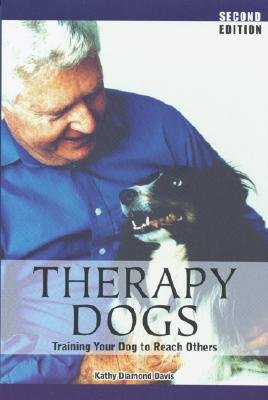 Therapy Dogs: Training Your Dog to Reach Others [THERAPY DOGS 2/E]