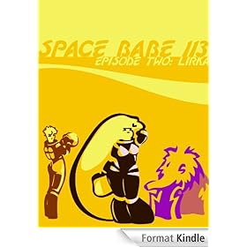 Space Babe 113 Episode Two: Lirka