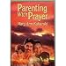 Parenting With Prayer