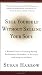 Image of Sell Yourself Without Selling Your Soul: A Woman's Guide to Promoting Herself, Her Business, Her Product, or Her Cause with Integrity and Spirit