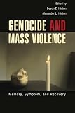 Genocide and mass violence : memory, symptom, and recovery