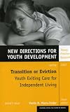 Transition Or Eviction : Youth Exiting Care For  Independent Living