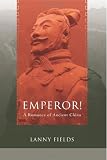 Emperor!: A Romance of Ancient China