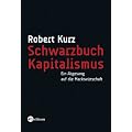 Schwarzbuch Kapitalismus: Ein Abgesang auf die Marktwirtschaft