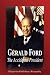 Search : Gerald Ford - The Accidental President (Biography)