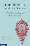 Cinderella and Her Sisters: The Envied and Envying