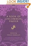 Book Of Uncommon Prayer, A