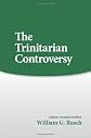 The Trinitarian Controversy (Sources of Early Christian Thought)