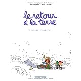 Le Retour � la terre, tome 3 : Le Vaste mondepar Jean-Yves (Sc�nario)...