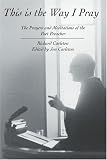 This is the Way I Pray: The Prayers and Meditations of the Poet Preacher