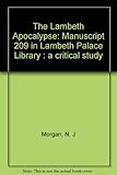The Lambeth Apocalypse : manuscript 209 in Lambeth Palace Library : a critical study