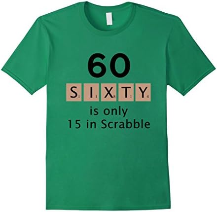 Men's Sixty Is Only In Scrable T-Shirt Funny 60 Age Birthday Gift Medium Kelly Green