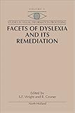 Facets of dyslexia and its remediation