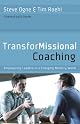 TransforMissional Coaching: Empowering Leaders in a Changing Ministry World