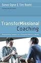 TransforMissional Coaching: Empowering Leaders in a Changing Ministry World