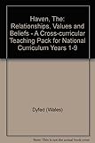 The Haven : a cross curricular teaching pack for national curriculum yrs 1 to 9
