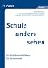 Schule anders sehen: Ein Praktikumsleitfaden für Studierende