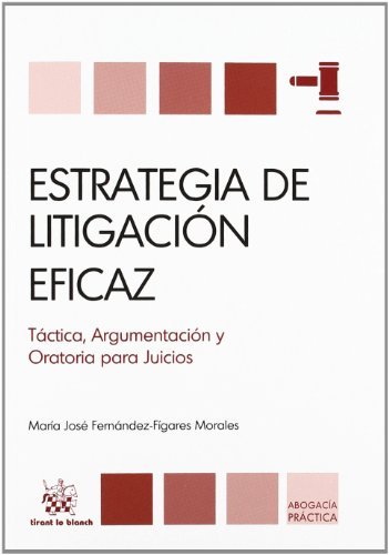 Estrategia de litigación eficaz (Spanish Edition)