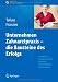 Unternehmen Zahnarztpraxis - die Bausteine des Erfolgs: Teamf&uuml;hrung, Betriebswirtschaft, Marketing, Zeitmanagement, Zukunftstrends (Erfolgskonzepte Zahnarztpraxis & Management)