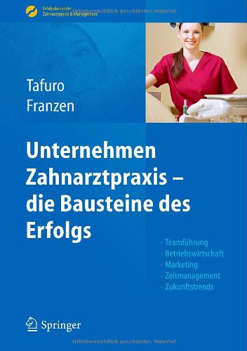 Unternehmen Zahnarztpraxis - die Bausteine des Erfolgs 3642171699 pdf