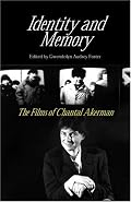 Identity And Memory: The Films of Chantal Akerman