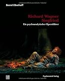 Produkt-Bild: Richard Wagner: Siegfried: Ein psychoanalytischer Opernf&uuml;hrer