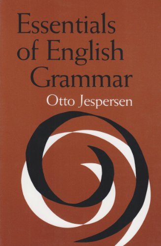 Essentials of English Grammar (Alabama Linguistic & Philological Ser: V) by Otto Jespersen (1964-01-30) Paperback