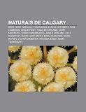 Naturais de Calgary: Bret Hart, Natalya, Tyson Kidd, Elisha Cuthbert, Rod Cameron, Leslie Feist, Todd McFarlane, Cory Monteith, Owen Hargreaves (Portuguese Edition)