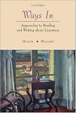 Ways In: Approaches To Reading and Writing about Literature and Film