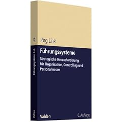 F�hrungssysteme: Strategische Herausforderung f�r Organisation, Controlling und Personalwesen