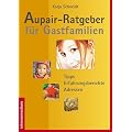 Aupair-Ratgeber f�r Gastfamilien: Tipps, Erfahrungsberichte, Adressen
