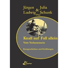 Knall auf Fall allein: Vom Verlassensein