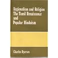 Regionalism and Religion: The Tamil Renaissance and Popular Hinduism by Charles A. Ryerson