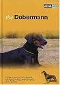 The Dobermann: A Guide to Selection, Care, Nutrition, Upbringing, Training, Health, Breeding, Sports and Play (About Pets)