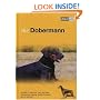 The Dobermann: A Guide to Selection, Care, Nutrition, Upbringing, Training, Health, Breeding, Sports and Play (About Pets)