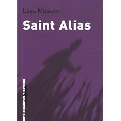 Saint Alias : Suivi de La Chose