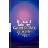 Gesetze des Jenseits: Botschaften von Gr�goryvon "Bernard Jakoby"