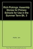 Rich pickings : assembly stories for primary schools