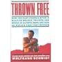 Thrown Free : How the East German Sports Machine Molded, Trained, and Broke an Olympic Hero and How He Won His Fight for Freedom