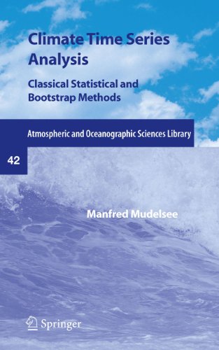Climate Time Series Analysis: Classical Statistical and Bootstrap Methods (Atmospheric and Oceanographic Sciences Library) On Sale
